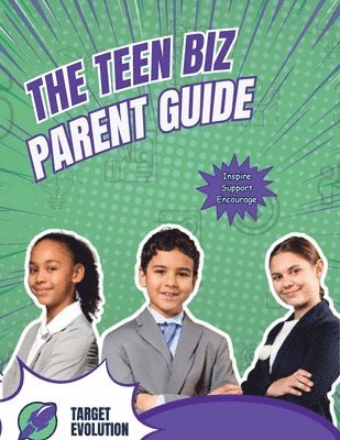 bokomslag The Teen Biz Parent Guide