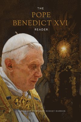Pope Benedict XVI, Pope Benedict Xvi, Daniel Seseske - The Pope Benedict XVI Reader, Inbunden