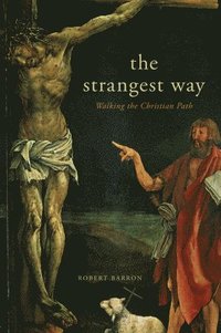 bokomslag The Strangest Way: Walking the Christian Path