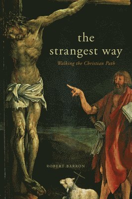 The Strangest Way: Walking the Christian Path