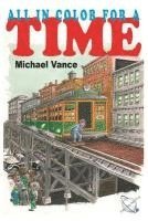 Michael Vance - All In Color For A Time, Häftad