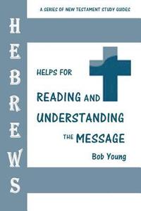 bokomslag Hebrews: Helps for Reading and Understanding the Message