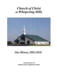 bokomslag Church of Christ at Whispering Hills: Our History 2002 - 2018