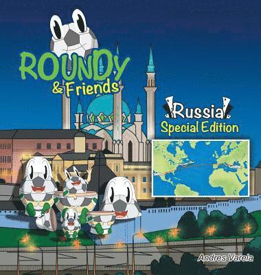 Roundy and Friends - Russia 1