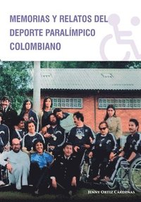bokomslag Memorias y Relatos del Deporte Paralmpico Colombiano