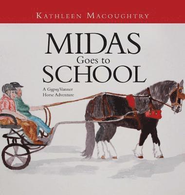 bokomslag Midas Goes to School: A Gypsy Vanner Horse Adventure
