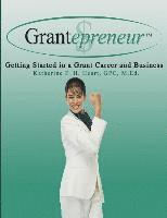 bokomslag Grantepreneur: Getting Started in a Grant Career and Business