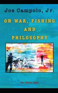bokomslag On War, Fishing and Philosophy