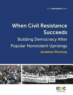 Jonathan Pinckney, Maciej Bartkowski, Amber French - When Civil Resistance Succeeds, Häftad