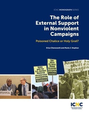Erica Chenoweth, Maria J Stephan - Role of External Support in Nonviolent Campaigns, Häftad