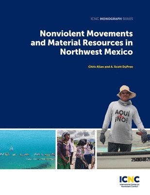 A Scott Dupree, Chris Allan - Nonviolent Movements and Material Resources in Northwest Mexico, Häftad