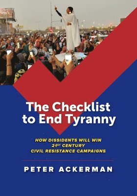 Peter Ackerman - Checklist to End Tyranny, Häftad