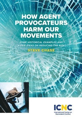 How Agent Provocateurs Harm Our Movements 1