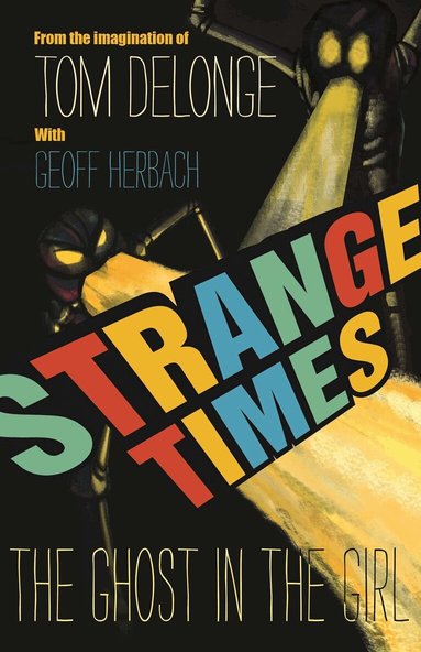 Tom DeLonge, Geoff Herbach - Strange Times, Inbunden