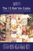 bokomslag The 13 Bak'tún Codex