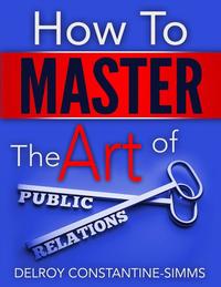 bokomslag How to Master the Art of Public Relations