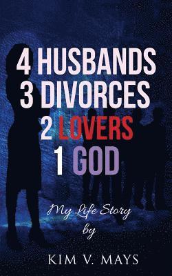 bokomslag 4 Husbands, 3 Divorces, 2 Lovers, 1 God