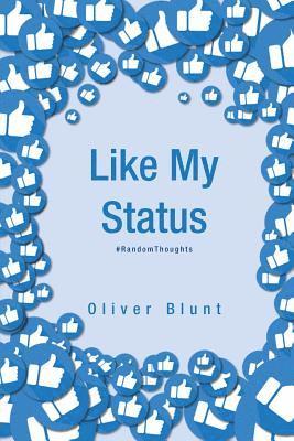 Oliver Blunt - Like My Status: #RandomThoughts, Häftad