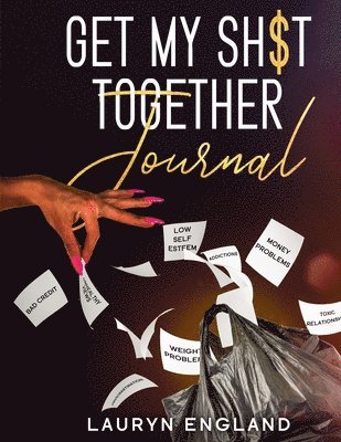 Get My Sh$T Together Journal 1