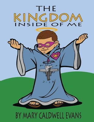 The Kingdom Inside of Me 1