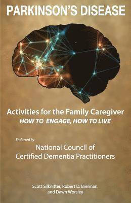 Dawn Worsley, Robert Brennan - Activities for the Family Caregiver - Parkinson's Disease: How to Engage / How to Live, Häftad