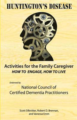 Vanessa Emm, Robert Brennan - Activities for the Family Caregiver: Huntington's Disease: How to Engage, How to Live, Häftad