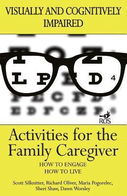 Maria Pogorelec, Dawn Worsley - Activities for the Family Caregiver: Visually and Cognitively Impaired, Häftad