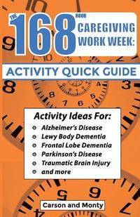 bokomslag The 168 Hour Caregiving Work Week: Activity Quick Guide