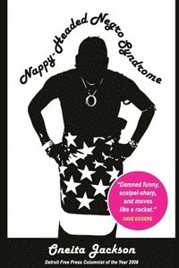 bokomslag Nappy-Headed Negro Syndrome: A Handbook to Social Etiquette in the Racially Charged 21st Century