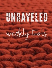 bokomslag Unraveled Weekly Tools