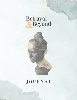 Betrayal and Beyond Journal 1