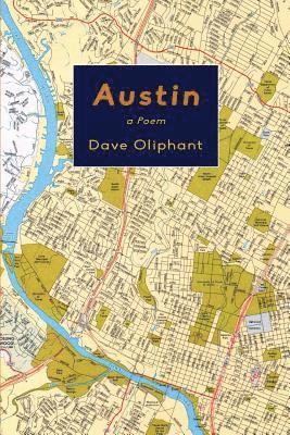Dave Oliphant - Austin: a Poem, Häftad