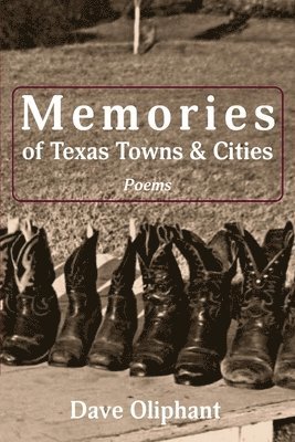 Dave Oliphant - Memories of Texas Towns & Cities, Häftad
