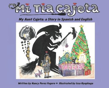 Nancy Perez Fugere - Mi Tia Cajeta, Inbunden
