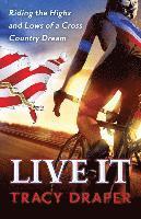 Live It: Riding the Highs and Lows of a Cross Country Dream