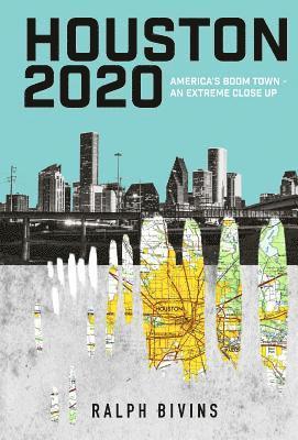 Houston 2020: America's Boom Town - An Extreme Close Up 1