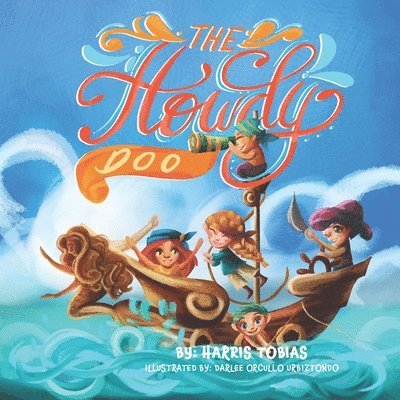 The Howdy Doo: An adventure on the high seas. 1