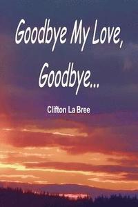 bokomslag Goodbye My Love, Goodbye?