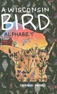 bokomslag A Wisconsin Bird Alphabet