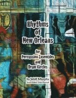 bokomslag Rhythms of New Orleans: for Percussion Ensembles and Drum Circles