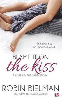 Blame It on the Kiss 1