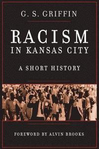 bokomslag Racism in Kansas City: A Short History
