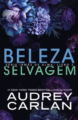 Audrey Carlan - Beleza Selvagem, Häftad