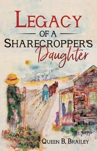 bokomslag Legacy of A Sharecropper's Daughter