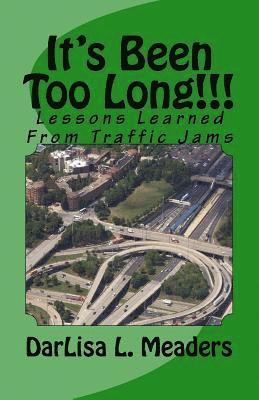 bokomslag It's Been Too Long!!!: Lessons Learned From Traffic Jams