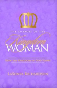 bokomslag The Purpose Of The Kingdom Woman