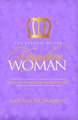 Lasonya Richardson - Purpose Of The Kingdom Woman, Häftad