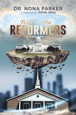 Nona McKenzie Parker - Rise of the Reformers, Häftad