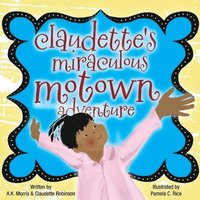 bokomslag Claudette's Miraculous Motown Adventure