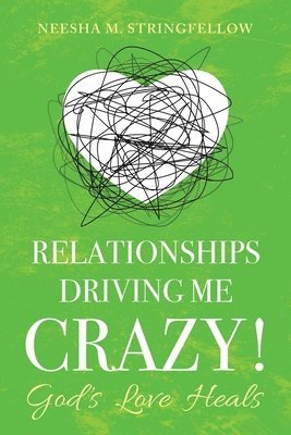 Relationships Driving Me Crazy! 1